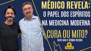 Segredos Espirituais da Cura: O Que a Ciência Ainda Não Explicou - Podcast com Dr. Sérgio Thiesen