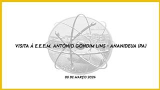 Visita à E.E.E.M. Antônio Gondim Lins - Ananindeua (PA) - 08 de março de 2024