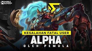 KESALAHAN YANG SERING DILAKUIN USER ALPHA - Setelah Nonton Auto Jadi Pro Cuy !