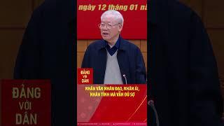 Tổng Bí thư Nguyễn Phú Trọng  Nhân văn, nhân đạo, nhân ái, nhân tình mà vẫn đủ sợ #shorts