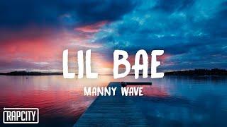 Manny Wave - Lil Bae (Lyrics)