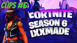 Fortnite Season 6 Highlight Compilation #6 [IXXMADE]