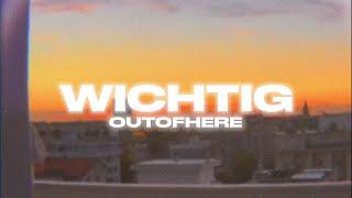 outofhere - WICHTIG (OFFICIAL VIDEO | prod. ross gossage)