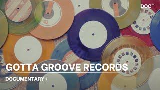 GOTTA GROOVE RECORDS // SHORT FILM- NOW STREAMING ON DOCUMENTARY+