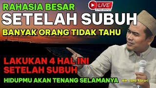 LAKUKAN 4 HAL INI SETELAH SUBUH HIDUPMU AKAN TENANG SELAMANYA - KYAI TOHA ABRORI