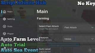 Script Infinite Hub BloxFruit Pastebin | Auto Farm Level | Auto Trial | Auto Sea Event | No Key |