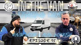 IN THE VAN FISHING CHAT PODCAST | EPISODE 15 | THE HAND OF GOD | DOGGING | BAGUPTV 2024