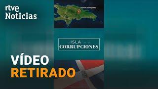 "ISLA DE LAS CORRUPCIONES": EL PP RETIRA SU PROPIO VÍDEO por las QUEJAS de REPÚBLICA DOMINICANA