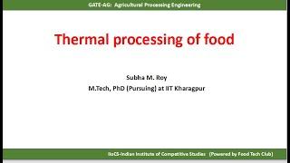 Thermal processing of food with Er. Subha M. Roy https://youtu.be/L09H0ixHWtc