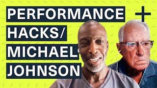 Performance Hacks | Michael Johnson + Coach Hart | Performance People