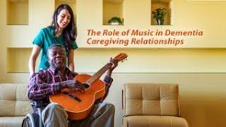 The Role of Music in Dementia Caregiving Relationships