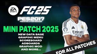 PES2017 | EA FC25 NEW MINIPATCH 2025 - ONLY 2 GB