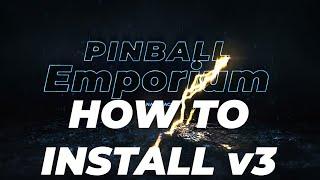 *OBSOLETE VIDEO* Pinball Emporium v3 - How to Install...