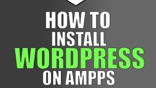 How to Install Wordpress on Ampps