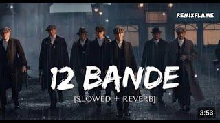 12 Bande ( slowed + reverb ) Varinder brar | Remixflame