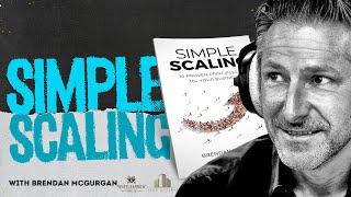 Simple Scaling with Brendan Mcgurgan