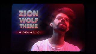 Zion Wolf Theme | MISTAVIRUS | Jai Paul