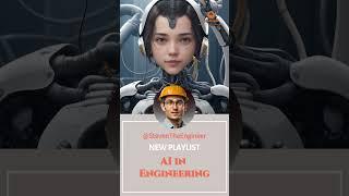AI in Engineering: Welcome to the Future