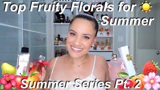 Top Summer Fruity Florals in my Collection