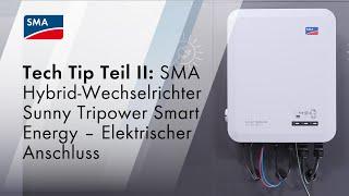 Tech Tip Teil II: SMA Hybrid-Wechselrichter Sunny Tripower Smart Energy – Elektrischer Anschluss