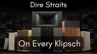 Dire Straits on Every Klipsch Heritage Speaker