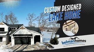 Custom Built Lake Home by Belman Homes