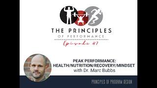 Podcast 047 - PEAK Performance: Health/Nutrition/Recovery/Mindset with Dr. Marc Bubbs