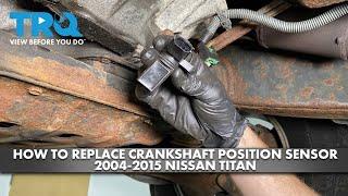 How to Replace Crankshaft Position Sensor 2004-2015 Nissan Titan