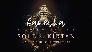 Ganesha Mantra for Meditation - Soleil Kirtan