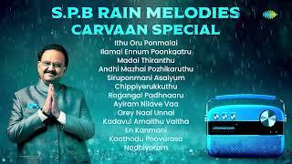 S.P.B Rain Melodies- Carvaan Special | S.P. Balasubramaniyam | Idhu oru Ponmalai | Madai Thirandhu |