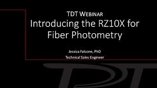 TDT Webinar | Introducing the RZ10X for Fiber Photometry