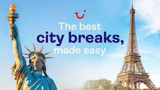 The Best City Breaks Made Easy | TUI