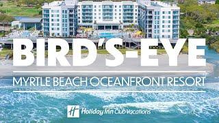 Exclusive 4K Drone Footage ️ New Myrtle Beach Oceanfront Resort  Holiday Inn Club Vacations