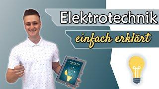 Elektrotechnik einfach erklärt - worum geht's?