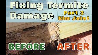 Fixing Termite Damage Part Three: Rim Joist, End Joist and Sill Plate