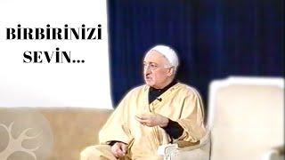 Birbirinizi Sevin... | Bir Hasbihal | M. Fethullah Gülen