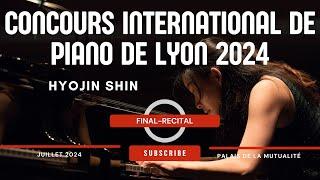 Hyojin Shin - Lyon International Piano Competition 2024 | Final Performance
