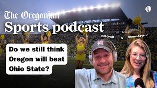 Oregonian Sports: Do we still think Oregon will beat Ohio State?