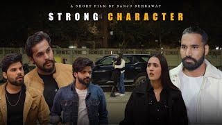 Strong Character | Sanju sehrawat 2.0 | Short film