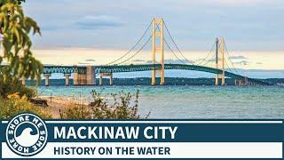 Mackinaw City, Michigan - Things to Do and See When You Go