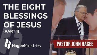 Pastor John Hagee - "The Eight Blessings of Jesus (Part 1)"