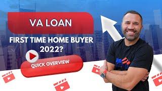 Are you a VA Loan First Time Home Buyer in 2022?