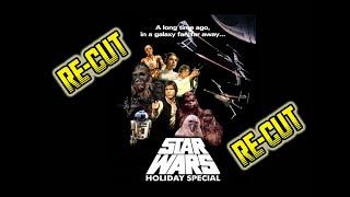 The Star Wars Holiday Special RE-CUT Version - All Story, No Variety