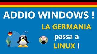  La GERMANIA PASSA a LINUX  Addio Windows !