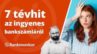 7 tévhit az ingyenes bankszámláról - bankmonitor.hu