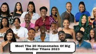 Meet The 20 Housemates Of Big Brother Titans 2023 - Full Video