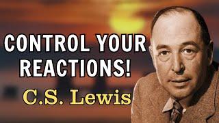 STOP Reacting! Master Emotional Control in Moments of Conflict | C.S. Lewis 2025