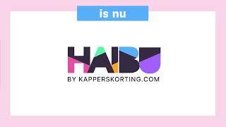 Kapperskorting is nu Haibu!