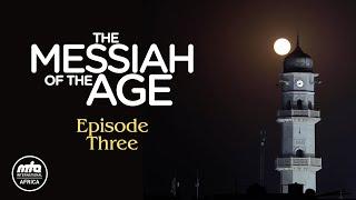 The Messiah of the Age | E3 | The Institution of Khilafat | 2025