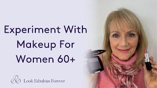 How to experiment with makeup for women 60+ | Look Fabulous Forever